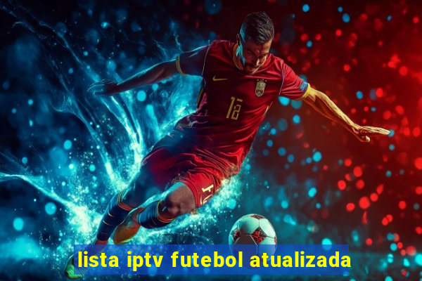 lista iptv futebol atualizada